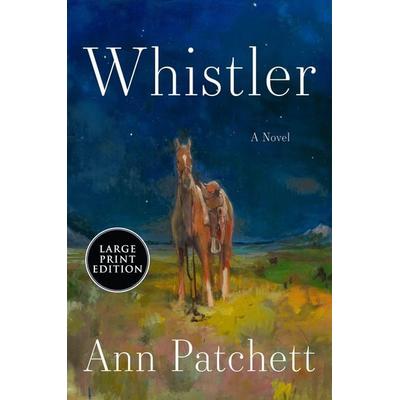 Whistler, Taschenbuch von Ann Patchett, Harper Collins (US), 978-0-06-351168-2