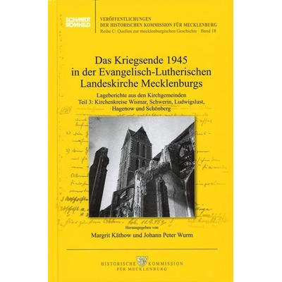 Das Kriegsende 1945 in der Evangelisch-Lutherischen Landeskirche Mecklenburgs, Gebundene Ausgabe von , Schmidt-Römhild, 978-3-7950-3770-3