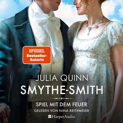 SMYTHE-SMITH. Spiel mit dem Feuer (ungekürzt) - Julia Quinn, Audio, 9783365005002