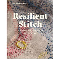 Resilient Stitch, Fachbücher von Claire Wellesley-Smith