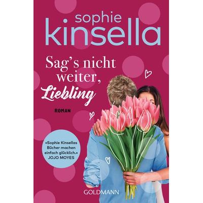 Sag's nicht weiter, Liebling, Taschenbuch von Sophie Kinsella, Goldmann