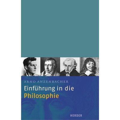Einführung in die Philosophie, Taschenbuch von Arno Anzenbacher, Herder, 978-3-451-27851-8