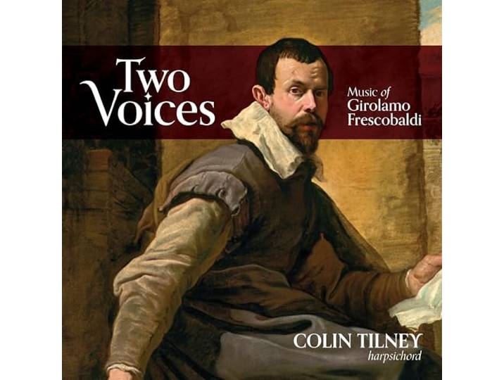 Colin Tilney: Two Voices: Music Of Girolamo Frescobaldi