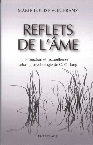 Franz, Marie-Louise Von - Reflets de l'âme : projection et recueillement selon la psychologie de C. G. Jung - Preis vom 30.09.2026 22:30:23 h