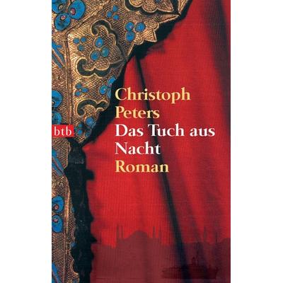 Das Tuch aus Nacht, Taschenbuch von Christoph Peters, btb