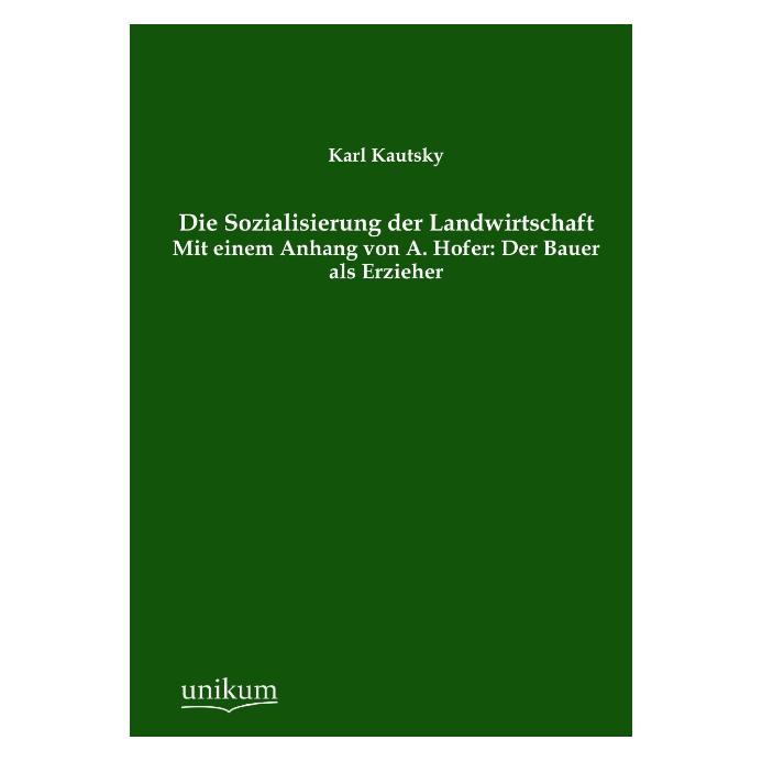 Unikum Die Sozialisierung der Landwirtschaft (Deutsch, Softcover, Karl Kautsky) (55470229)