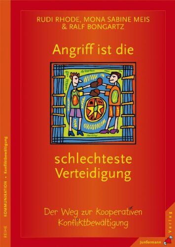 Ralf Bongartz - Angriff ist die schlechteste Verteidigung: Der Weg zur kooperativen Konfliktbewältigung - Preis vom 10.10.2026 11:48:34 h