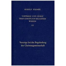 Vorträge und Kurse über christlich-religiöses Wirken III, Sachbücher von Rudolf Steiner