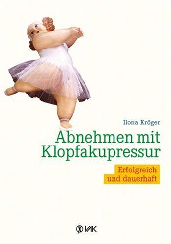 Ilona Kröger - Abnehmen mit Klopfakupressur: Erfolgreich und dauerhaft - Preis vom 09.10.2026 07:28:09 h