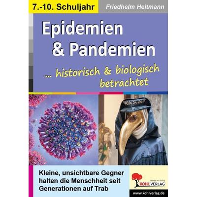 Epidemien und Pandemien ... biologisch und historisch betrachtet, Taschenbuch von Friedhelm Heitmann, KOHL VERLAG Der Verlag mit dem Baum,