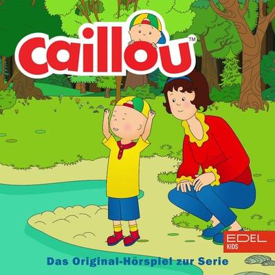 Folge 1: Caillou der Fußballspieler und weitere Geschichten (Das Original-Hörspiel zur Serie) - Bianca Wilkens, Audio, 4029759180371