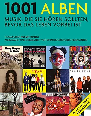 Robert Dimery - 1001 Alben: Musik, die Sie hören sollten, bevor das Leben vorbei ist. Ausgewählt und vorgestellt von 90 internationalen Rezensenten. Mit einem Vorwort ... von Michael Göpfert und Alan Tepper. - Preis vom 11.10.2026 15:43:13 h