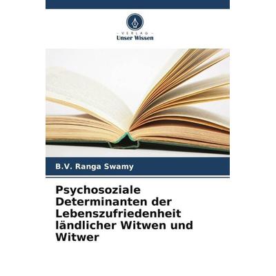 Psychosoziale Determinanten der Lebenszufriedenheit ländlicher Witwen und Witwer, Taschenbuch von B. V. Ranga Swamy, Verlag Unser Wissen,