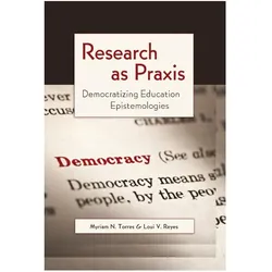 Research as Praxis, Fachbücher von Luis-Vicente Reyes, Myriam N. Torres