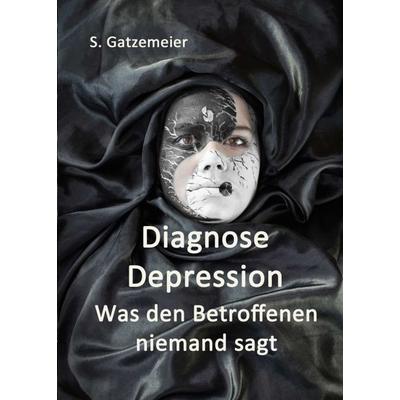 Diagnose Depression, Taschenbuch von Stefan Gatzemeier, Tredition, 978-3-7345-8414-5