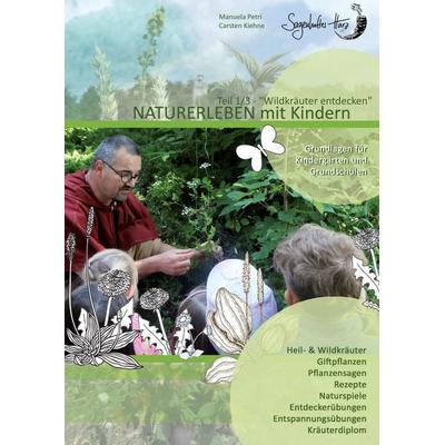 Naturerleben mit Kindern, Taschenbuch von Carsten Kiehne,Manuela Petri, BoD – Books on Demand, 978-3-695-73316-3