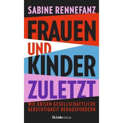 Frauen und Kinder zuletzt, Taschenbuch von Sabine Rennefanz, Ch. Links Verlag