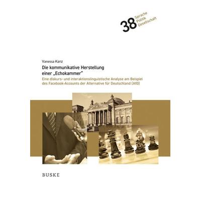 Die kommunikative Herstellung einer „Echokammer“, Gebundene Ausgabe von Vanessa Kanz, Buske, H, 978-3-691-10050-1