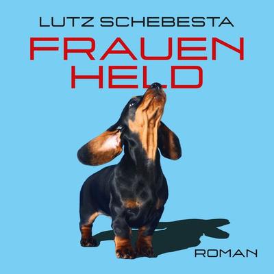 Frauenheld - Lutz Schebesta, Audio, 9783969317761