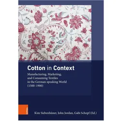 Cotton in Context, Fachbücher von John Jordan, Kim Siebenhüner, Gabi Schopf