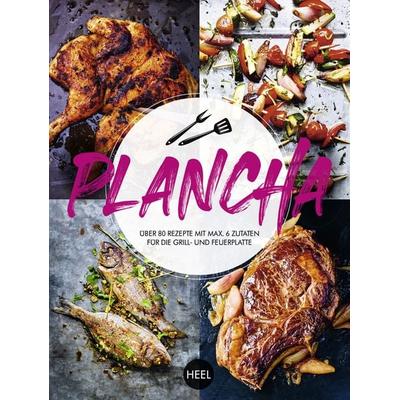 Plancha - Über 80 Rezepte mit maximal 6 Zutaten für die Grill- und Feuerplatte, Gebundene Ausgabe von , Heel