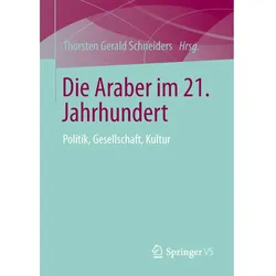 Die Araber im 21. Jahrhundert, Fachbücher von Thorsten Gerald Schneiders