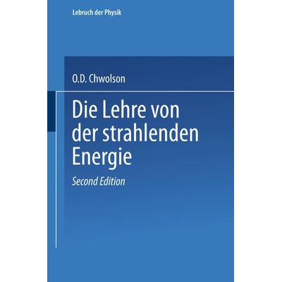 Die Lehre von der strahlenden Energie, Taschenbuch von Orest D. Chwolson, Vieweg & Teubner, 978-3-663-19893-2