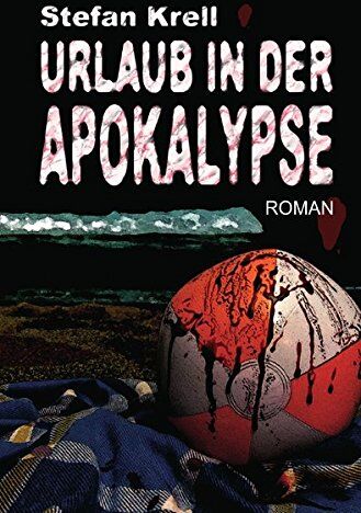 Stefan Krell - Urlaub in der Apokalypse - Preis vom 06.10.2026 07:26:00 h