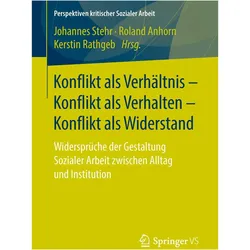 Konflikt als Verhältnis - Konflikt als Verhalten - Konflikt als Widerstand, Fachbücher von Roland Anhorn, Johannes Stehr, Kerstin Rathgeb