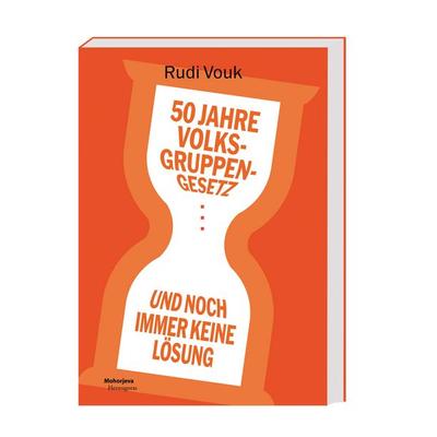 50 Jahre Volksgruppengesetz - und noch immer keine Lösung, Taschenbuch von Rudi Vouk, Hermagoras, 978-3-7086-1429-8