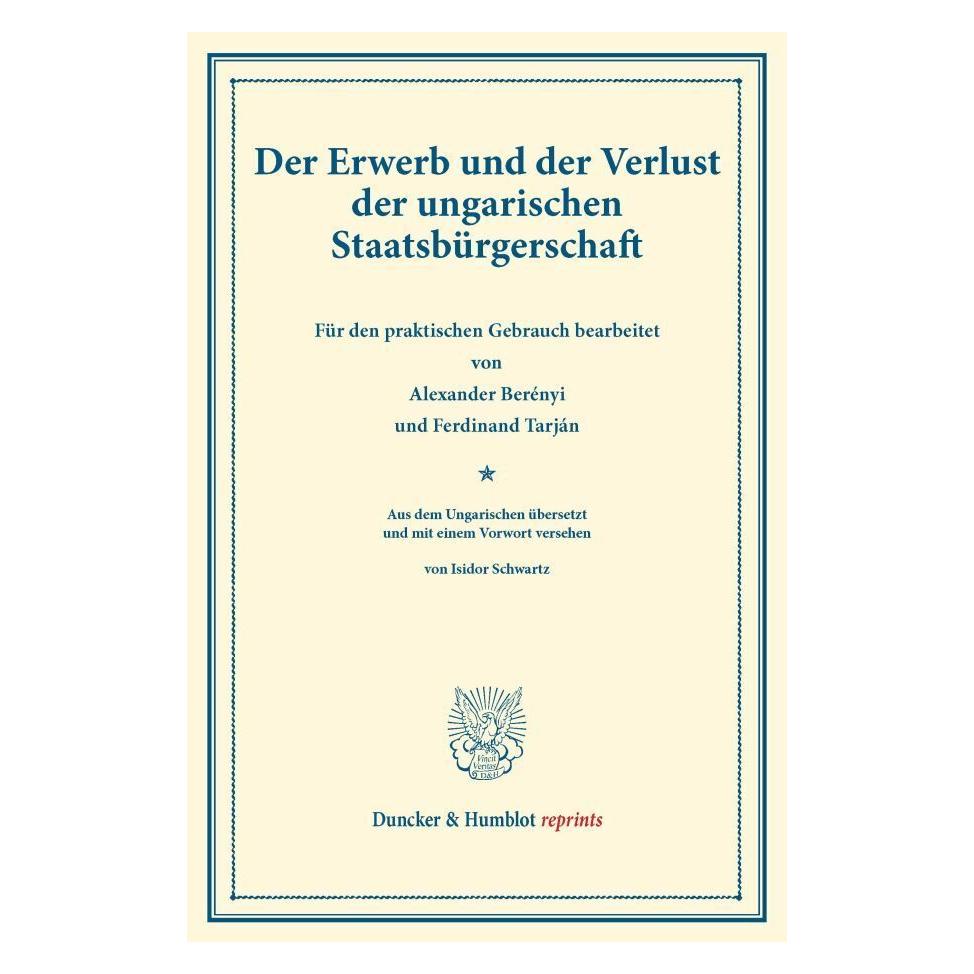 Duncker & Humblot Der Erwerb und der Verlust der ungarischen Staatsbürgerschaft. (Deutsch, Softcover) (55523973)