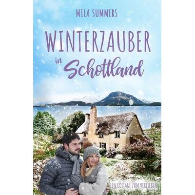 Winterzauber in Schottland, Taschenbuch von Mila Summers, Tolino media, 978-3-7546-6837-5