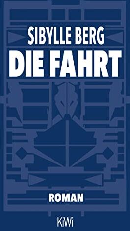 Sibylle Berg - Die Fahrt: Roman - Preis vom 09.10.2026 07:28:09 h