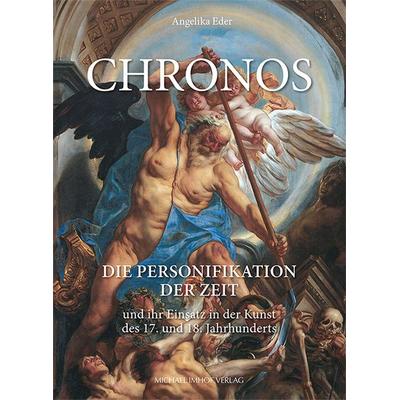 Chronos, Gebundene Ausgabe von Angelika Eder, Michael Imhof Verlag, 978-3-7319-1404-4