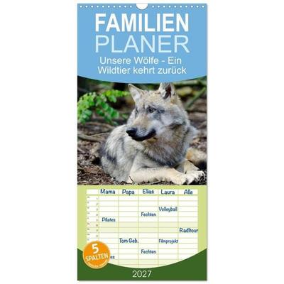 Familienplaner 2027 - Unsere Wölfe - Ein Wildtier kehrt zurück mit 5 Spalten (Wandkalender, 21 x 45 cm) CALVENDO
