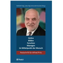 Heilen - Bilden - Forschen - Managen - im Mittelpunkt der Mensch, Sachbücher von Reinhold Popp, Anna Jank-Humann, Jutta Fiegl