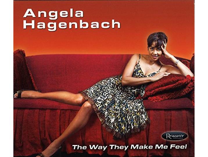 Angela Hagenbach - The Way They Make Me Feel