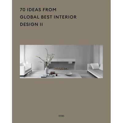 70 Ideas from Global Best Interior Design II, Gebundene Ausgabe von Artpower International Publishers, Artpower International Publishing,