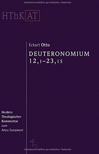 Eckart Otto - Deuteronomium 12 - 34: Erster Teilband: 12,1 - 23,15 (Herders Theologischer Kommentar zum Alten Testament) - Preis vom 04.10.2026 03:51:26 h