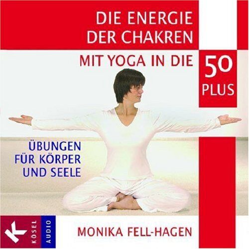 Monika Fell-Hagen - Die Energie der Chakren: Mit Yoga in die 50 plus. Übungen für Körper und Seele. Mit Musik von Jonas Hagen - Preis vom 11.10.2026 03:10:56 h