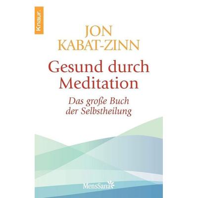 Gesund durch Meditation, Taschenbuch von Jon Kabat Zinn, Droemer Knaur
