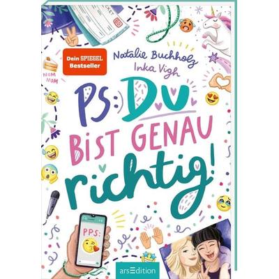 PS: Du bist genau richtig! (PS: Du bist die Beste! 2), Gebundene Ausgabe von Natalie Buchholz, arsedition