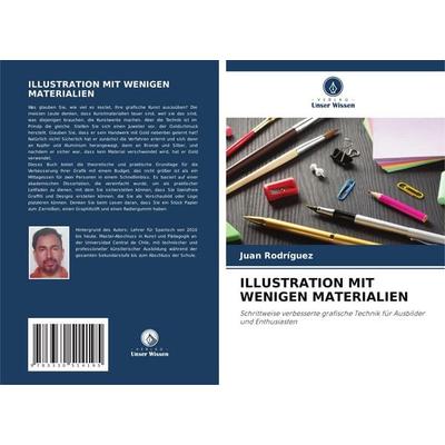 Illustration mit Wenigen Materialien, Taschenbuch von Juan Rodríguez, Verlag Unser Wissen, 978-3-330-51419-5