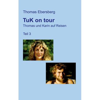 TuK on tour, Taschenbuch von Thomas Ebersberg, BoD – Books on Demand, 978-3-7543-9682-7