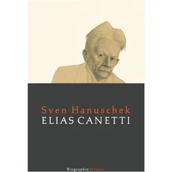 Elias Canetti, Biografien von Sven Hanuschek