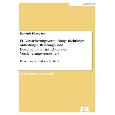 EU-Versicherungsvermittlungs-Richtlinie: Mitteilungs-, Beratungs- und Dokumentationspflichten des Versicherungsvermittlers, Taschenbuch von Ramesh