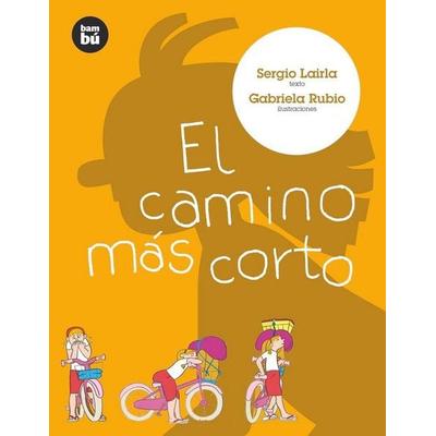 El Camino Más Corto, Taschenbuch von Sergio Lairla, Editorial Casals S.A., 978-84-934826-5-7
