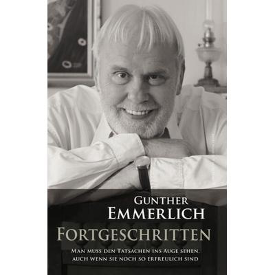 FORTGESCHRITTEN (Teil 4 der Autobiografie, Paperback), Taschenbuch von Gunther Emmerlich, Schwarzkopf & Schwarzkopf
