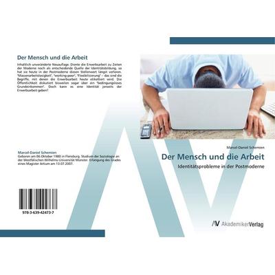 Der Mensch und die Arbeit, Taschenbuch von Marcel-Daniel Schemien, AV Akademikerverlag, 978-3-639-42473-7