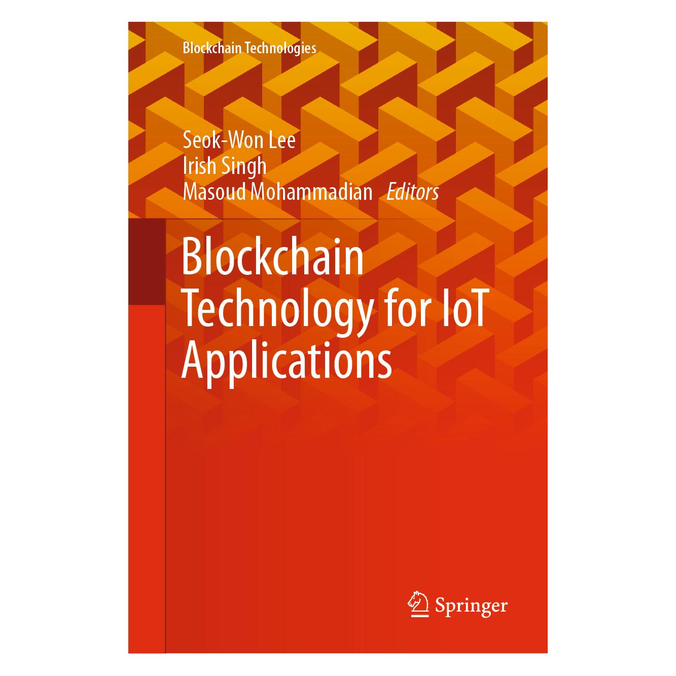 Springer Blockchain Technology for IoT Applications (Englisch, Hardcover, Irish Singh, Masoud Mohammadian, Seok-Won Lee) (61518686)